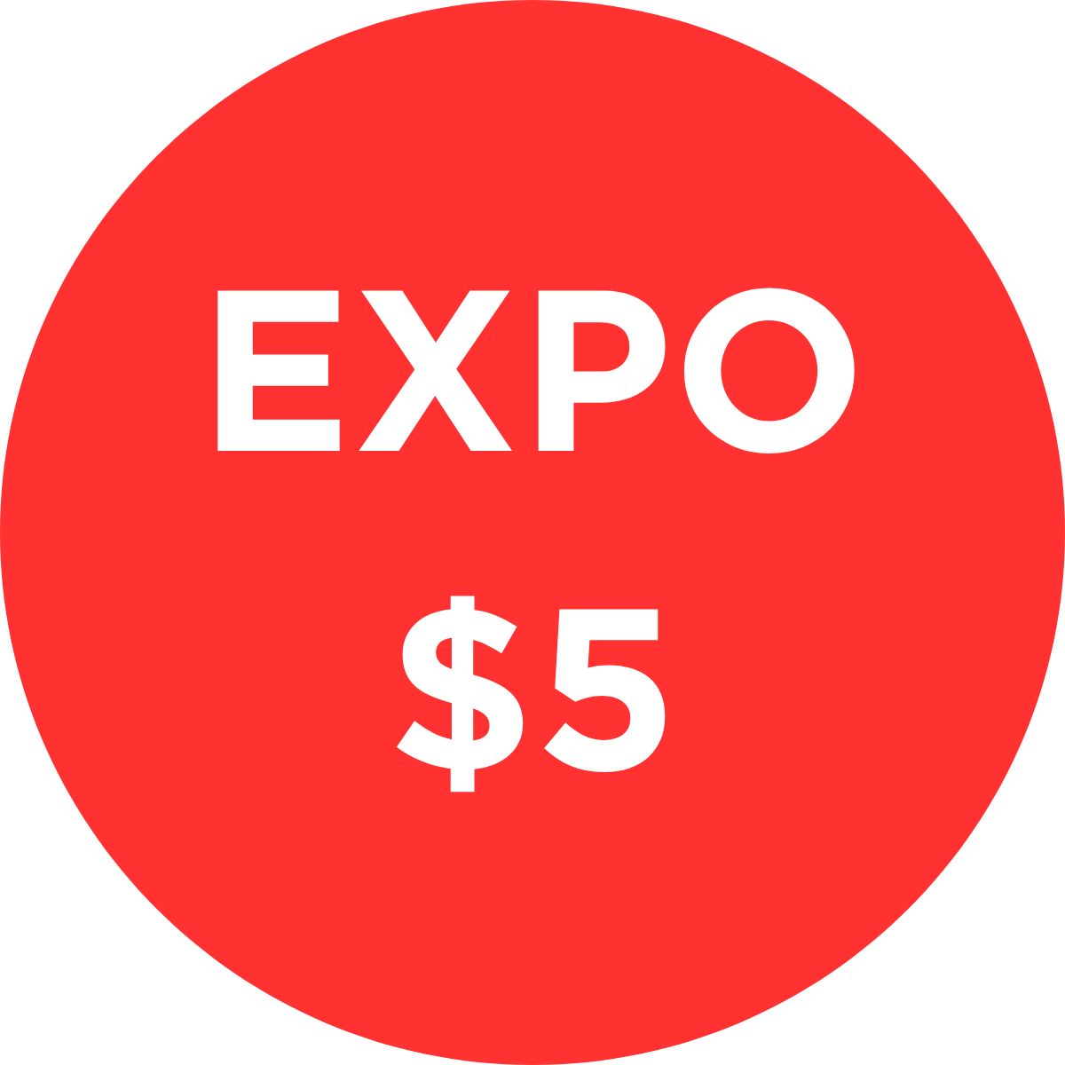 EXPO - $5 SPECIAL